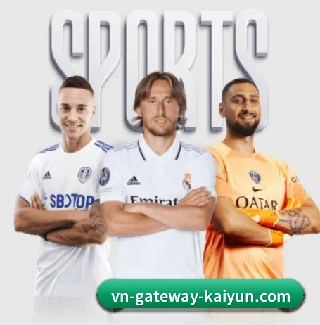 开云体育围绕看球场景设计的核心服务 - 多运动项目内容板块 - kaiyun sports